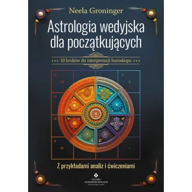 Astrologia wedyjska dla pocz�tkuj�cych. 10 krok�w do interpretacji horoskopu