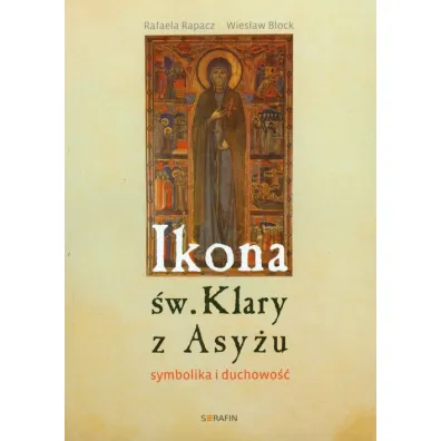 Ikona �w. Klary z Asy�u - Rafaela Rapacz, Wies�aw Block