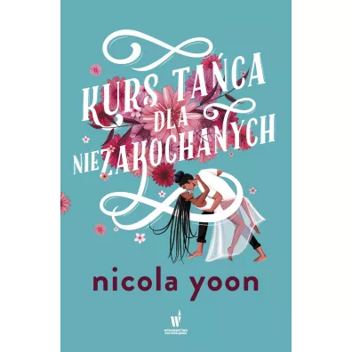 Kurs ta�ca dla niezakochanych - Nicola Yoon