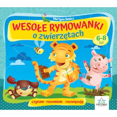 Wesoe rymowanki o zwierztach 6-8 lat - Martyna Bubicz