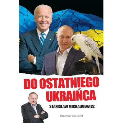 Do ostatniego Ukrai�ca - Stanis�aw Michalkiewicz
