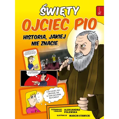 �wi�ty Ojciec Pio i tajemnica jego mocy - Aleksandra Polewska
