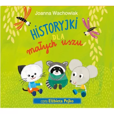 Historyjki dla maych uszu - Joanna Wachowiak