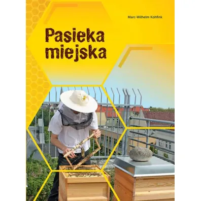 Pasieka miejska - Kohfink Marc-Wilhelm