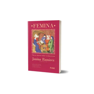 Femina. Ukryta historia kobiet �redniowiecza