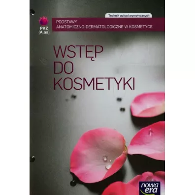Wst�p do kosmetyki. Podstawy anatomiczno-dermatologiczne w kosmetyce PKZ (AU.aa). Podr�cznik do kszta�cenia w zawodzie technik us�ug kosmetycznych - Aleksandra Salczy�ska, Monika Grono, Marzenna Mrozowska