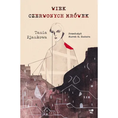 Wiek czerwonych mr�wek - Tania Pjankowa