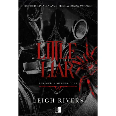 Little Liar. The Web of Silence Duet. Tom 2 - Leigh Rivers