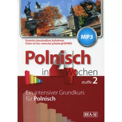 Polnisch in 4 Wochen. Stuffe 2. Ein intensiver Grundkurs fur Polnisch