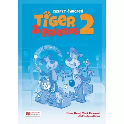 Tiger & Friends 2. Zeszyt �wicze� + kod - Magdalena Kondro, Mark Ormerod, Carol Read