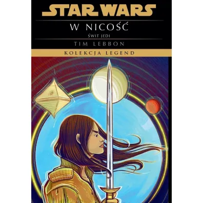 Star Wars. Kolekcja Legend. �wit Jedi. W nico�� - Tim Lebbon