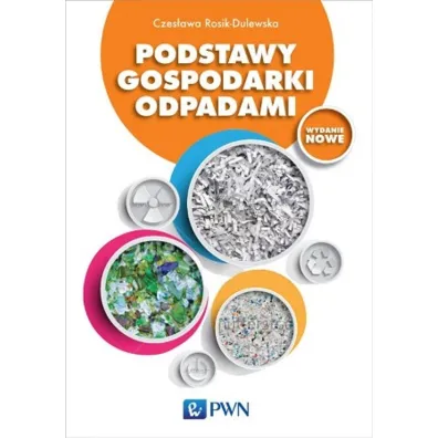 Podstawy gospodarki odpadami - Czes�awa Rosik-Dulewska