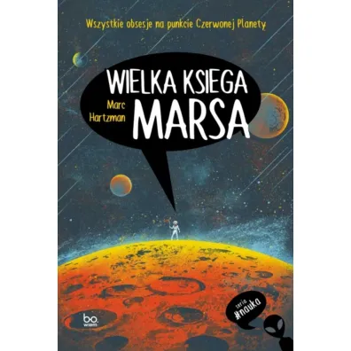 Wielka ksi�ga Marsa. Wszystkie obsesje na punkcie Czerwonej Planety - Marc Hartzman