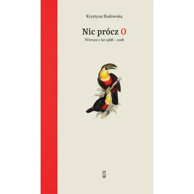 Nic pr�cz o wiersze z lat 1968-2018 - Krystyna Rodowska