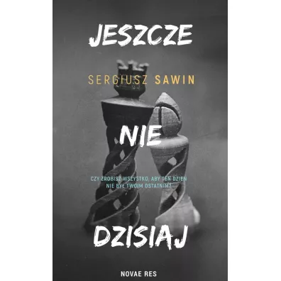 Jeszcze nie dzisiaj - Sergiusz Sawin