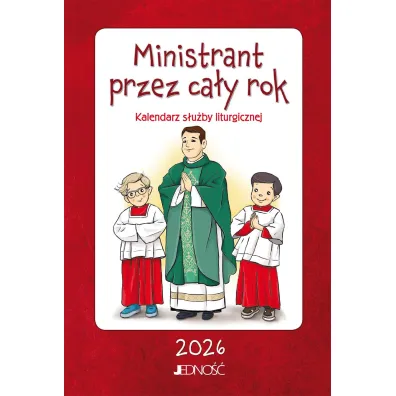 Ministrant przez ca�y rok. Kalendarz s�u�by liturgicznej 2026