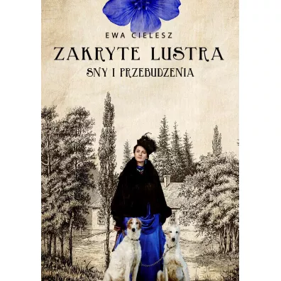 Sny i przebudzenia. Zakryte lustra. Tom 1 - Ewa Cielesz