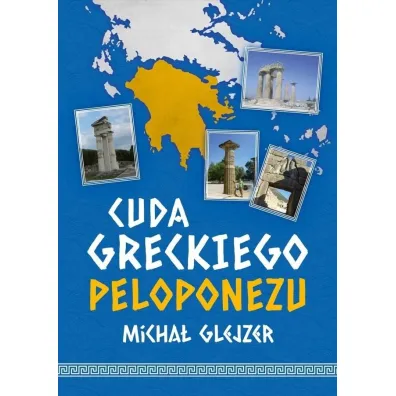 Cuda greckiego Peloponezu - Micha�  Glejzer