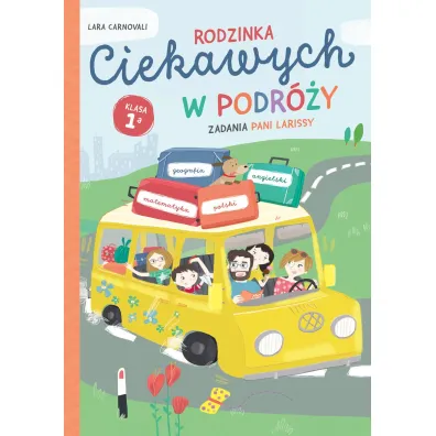 Rodzinka Ciekawych w podr�y. Zadania Pani Larissy. Klasa 1a - Lara  Carnovali