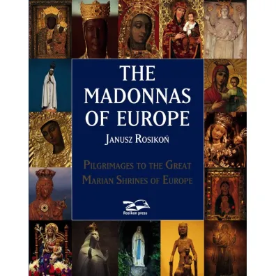 The Madonnas of Europe - Janusz Rosiko�