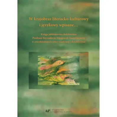 W krajobraz literacko-kulturowy i j�zykowy wpisane