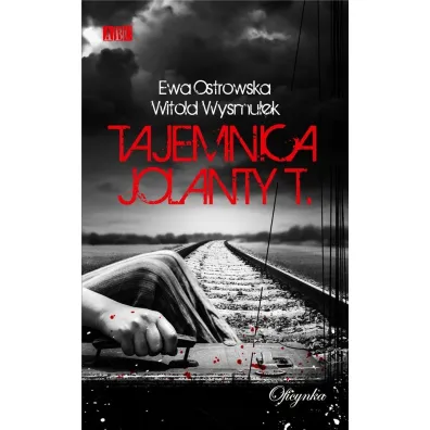 Tajemnica Jolanty T. - Ewa Ostrowska, Witold Wysmu�ek