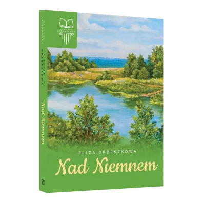 Nad Niemnem - Eliza Orzeszkowa