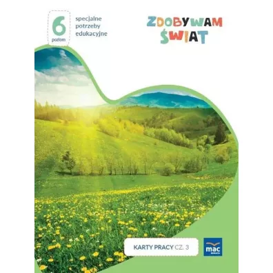 Zdobywam �wiat. Karty pracy. Cz�� 3. Wiosna/lato. Poziom 6 - Justyna Hadry�