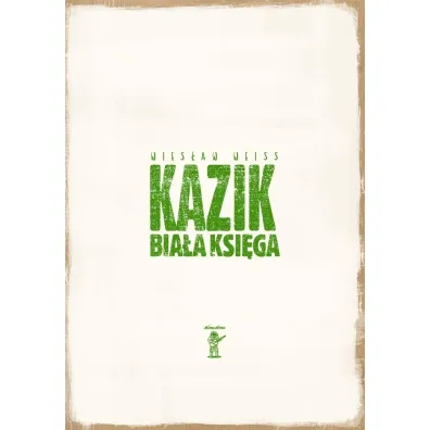 Kazik. Bia�a ksi�ga - Wies�aw Weiss