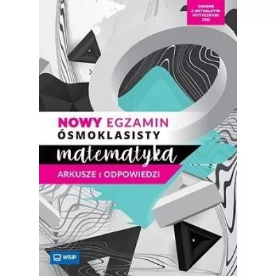 Matematyka. Nowy egzamin �smoklasisty. Arkusze i odpowiedzi - Adam Makowski, Barbara Dubiecka-Kruk, Piotr Ludwikowski