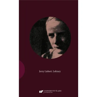 Jerzy Liebert. Lektury - Joanna Kisiel, El�bieta  Wr�bel