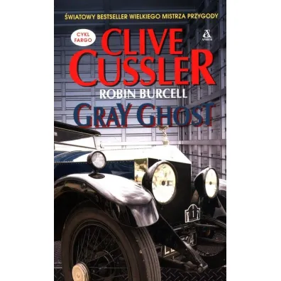 Gray Ghost - Clive Cussler, Robin Burcell