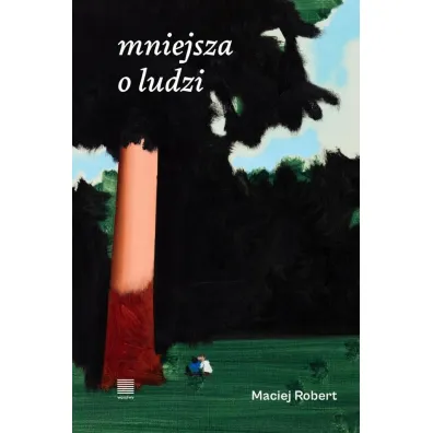 mniejsza o ludzi - Maciej Robert