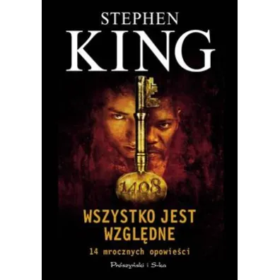 Wszystko jest wzgl�dne. 14 mrocznych opowie�ci - Stephen King
