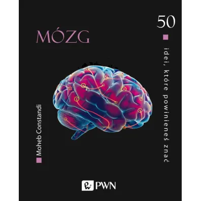 M�zg. 50 idei, kt�re powiniene� zna� - Moheb Constandi