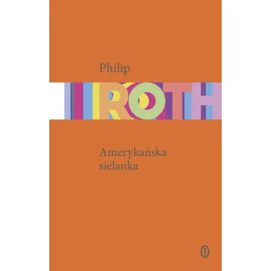 Ameryka�ska sielanka - Philip Roth