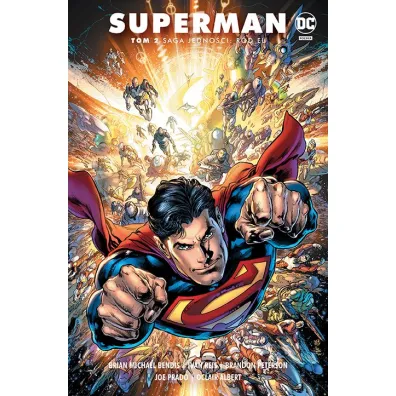 Uniwersum DC R�d El. Superman. Saga jedno�ci. Tom 2 - Brian Michael Bendis, Albert Oclair, Brandon Peterson, Ivan Reis, Joe Prado