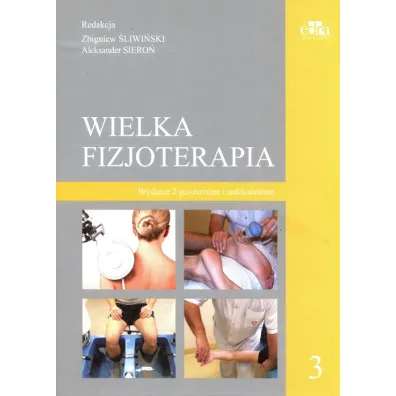 Wielka fizjoterapia T.3 w.2 poszerzone - Aleksander Siero�, Red Zbigniew  �liwi�ski