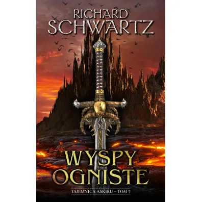 Wyspy Ogniste. Tajemnica Askiru. Tom 5 - Richard  Schwartz