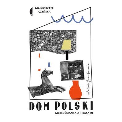Dom polski. Meblo�cianka z pikasami - Ma�gorzata Czy�ska