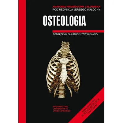 Osteologia. Podr�cznik dla student�w i lekarzy. Anatomia prawid�owa cz�owieka