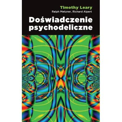 Do�wiadczenie psychodeliczne - Richard Alpert, Timothy Leary, Ralph Metzner