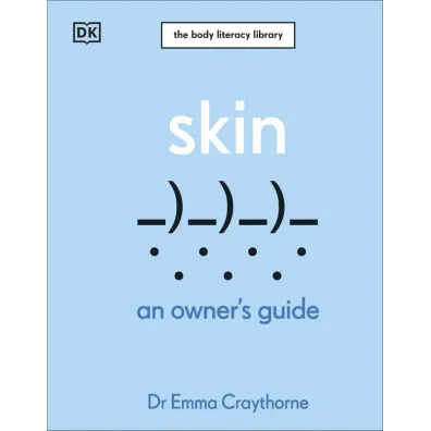 Skin. An Owner's Guide - Emma  Craythorne