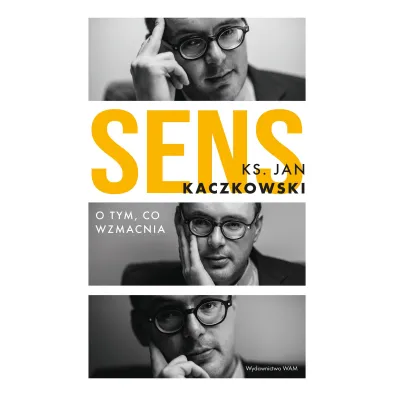 Sens O tym, co wzmacnia - Jan Kaczkowski