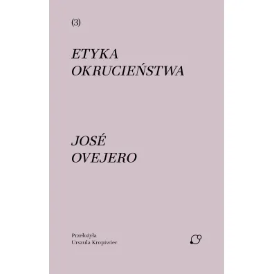 Etyka okrucie�stwa - Jos� Ovejero