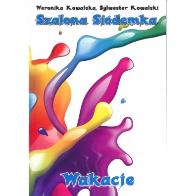 Szalona Sidemka Wakacje - Sylwester Kowalski, Weronika Kowalska