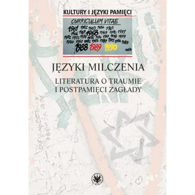 J�zyki milczenia Literatura o traumie i postpami�ci Zag�ady