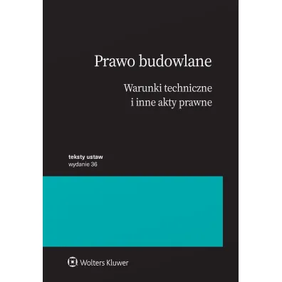 Prawo budowlane. Warunki techniczne i inne akty prawne