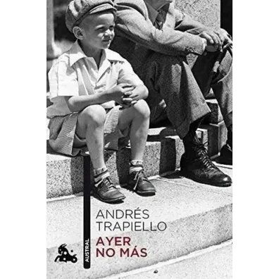 Ayer no mas - Andres Trapiello