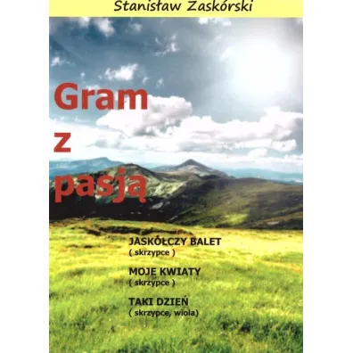 Gram z pasj� Jask�czy balet - Stanis�aw  Zask�rski